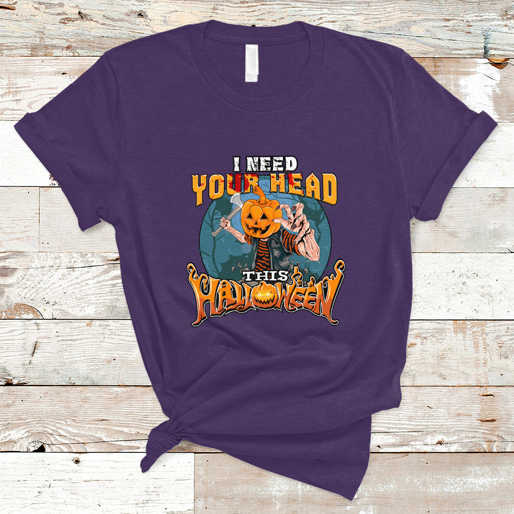 I Need Your Head This Halloween Shirt T Shirt - Wonder Print Shop