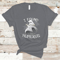 Boos T Shirt I Found This Humerus - Wonder Print Shop