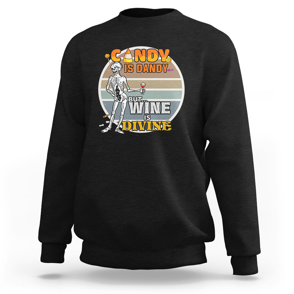 Vintage Skeleton Sweatshirt Candy is Dandy But Wine is Divine - Wonder Print Shop