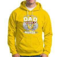 Nurse Dad Hoodie The Best Kind Of DAD Raise A Nurse - Wonder Print Shop