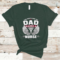 Nurse Dad T Shirt The Best Kind Of DAD Raise A Nurse - Wonder Print Shop