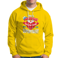 Im a Nurse Hoodie Whats Your Superpower - Wonder Print Shop