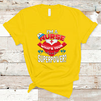 Im a Nurse T Shirt Whats Your Superpower - Wonder Print Shop