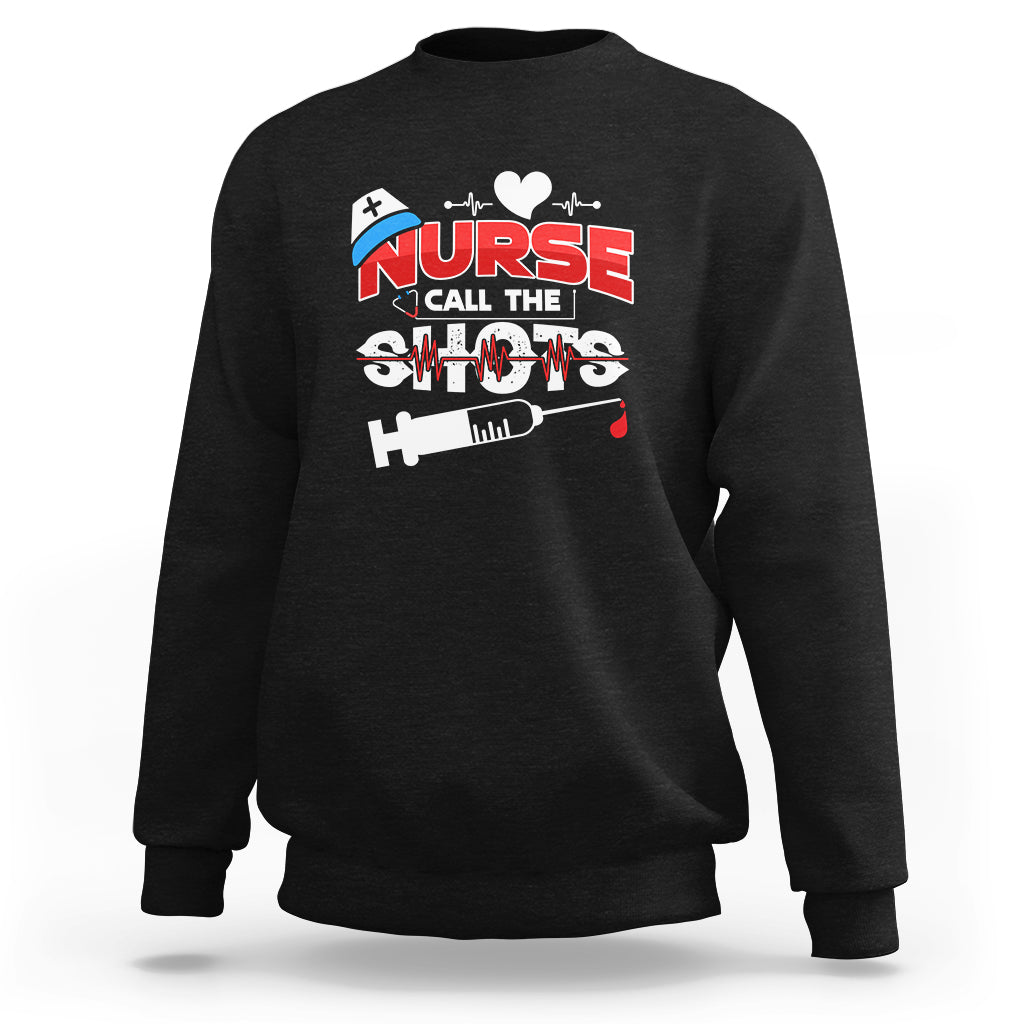 Nurse Sweatshirt Call The Shots - Wonder Print Shop