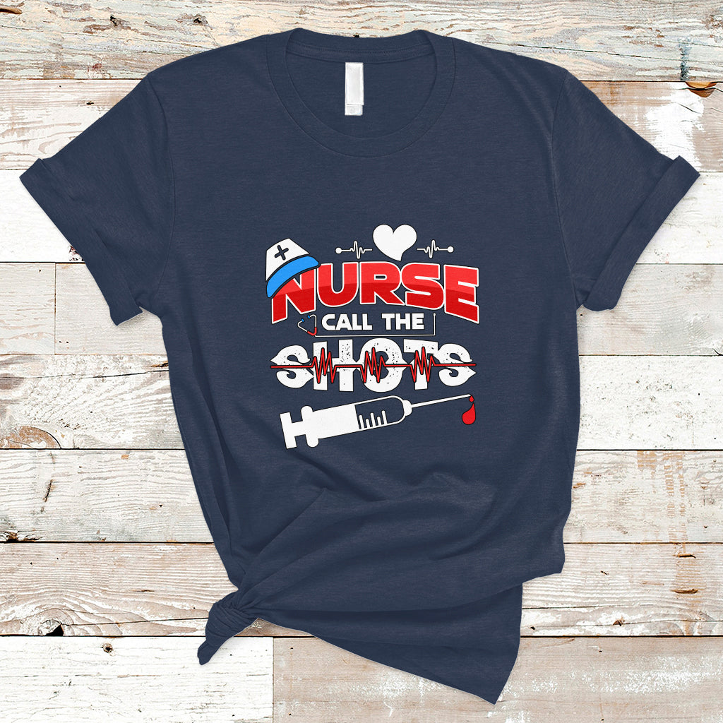 Nurse T Shirt Call The Shots - Wonder Print Shop