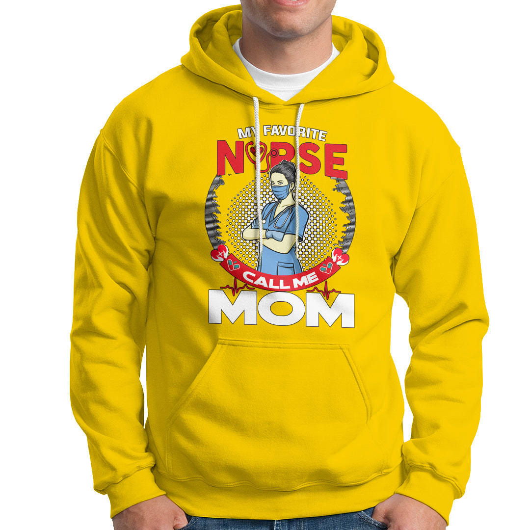 Nurse Mom Hoodie My Favorite Nurse Call Me Mom - Wonder Print Shop