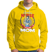 Nurse Mom Hoodie My Favorite Nurse Call Me Mom - Wonder Print Shop