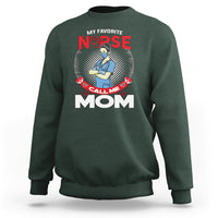 Nurse Mom Sweatshirt My Favorite Nurse Call Me Mom - Wonder Print Shop