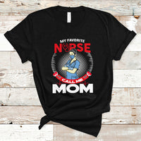 Nurse Mom T Shirt My Favorite Nurse Call Me Mom - Wonder Print Shop