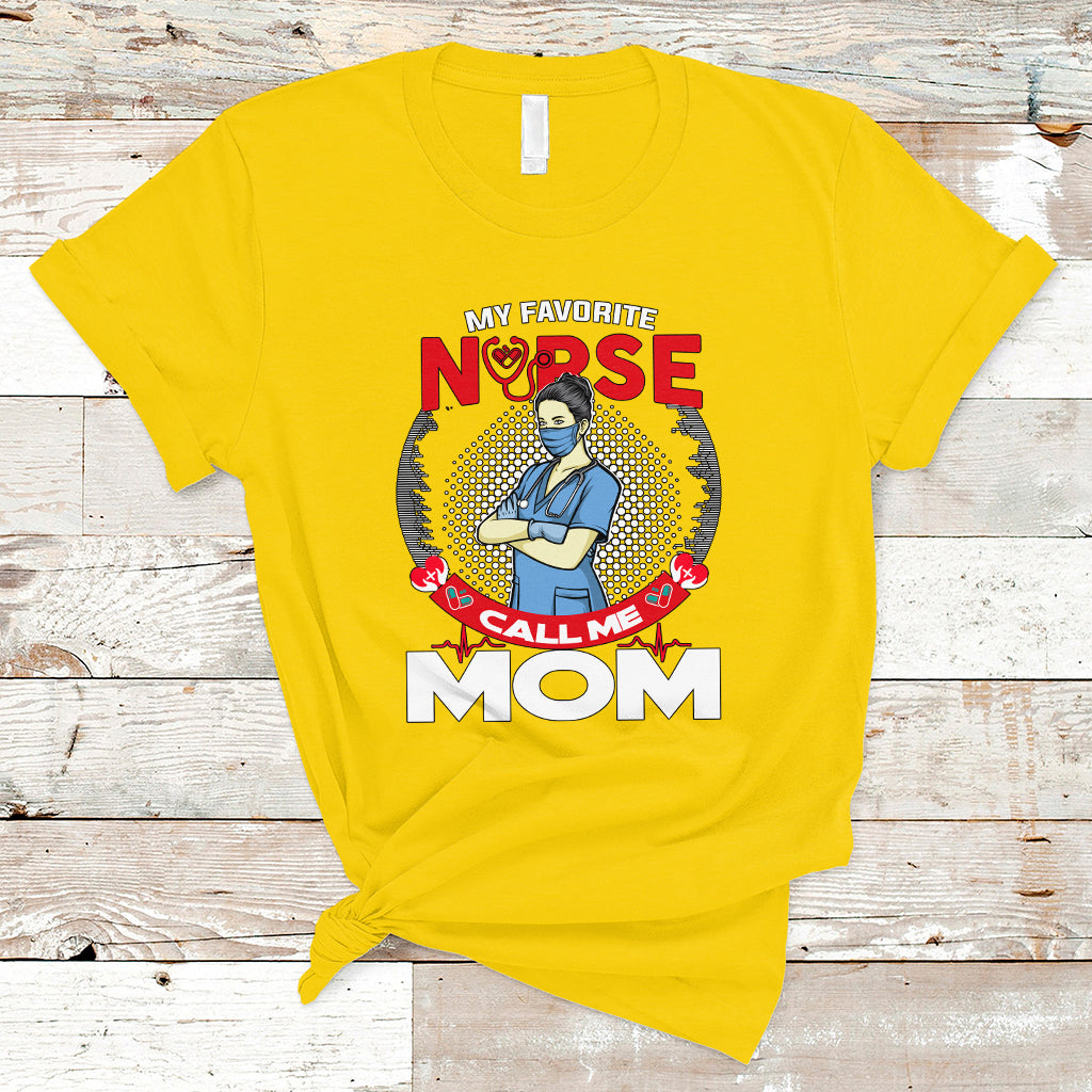Nurse Mom T Shirt My Favorite Nurse Call Me Mom - Wonder Print Shop