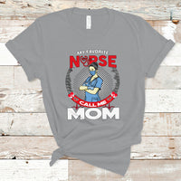 Nurse Mom T Shirt My Favorite Nurse Call Me Mom - Wonder Print Shop