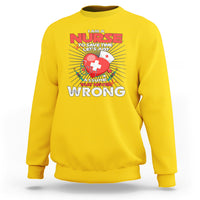 I Am A Nurse Sweatshirt To Save Time Assume That Never Wrong - Wonder Print Shop
