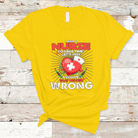 I Am A Nurse T Shirt To Save Time Assume That Never Wrong - Wonder Print Shop