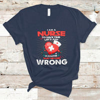 I Am A Nurse T Shirt To Save Time Assume That Never Wrong - Wonder Print Shop