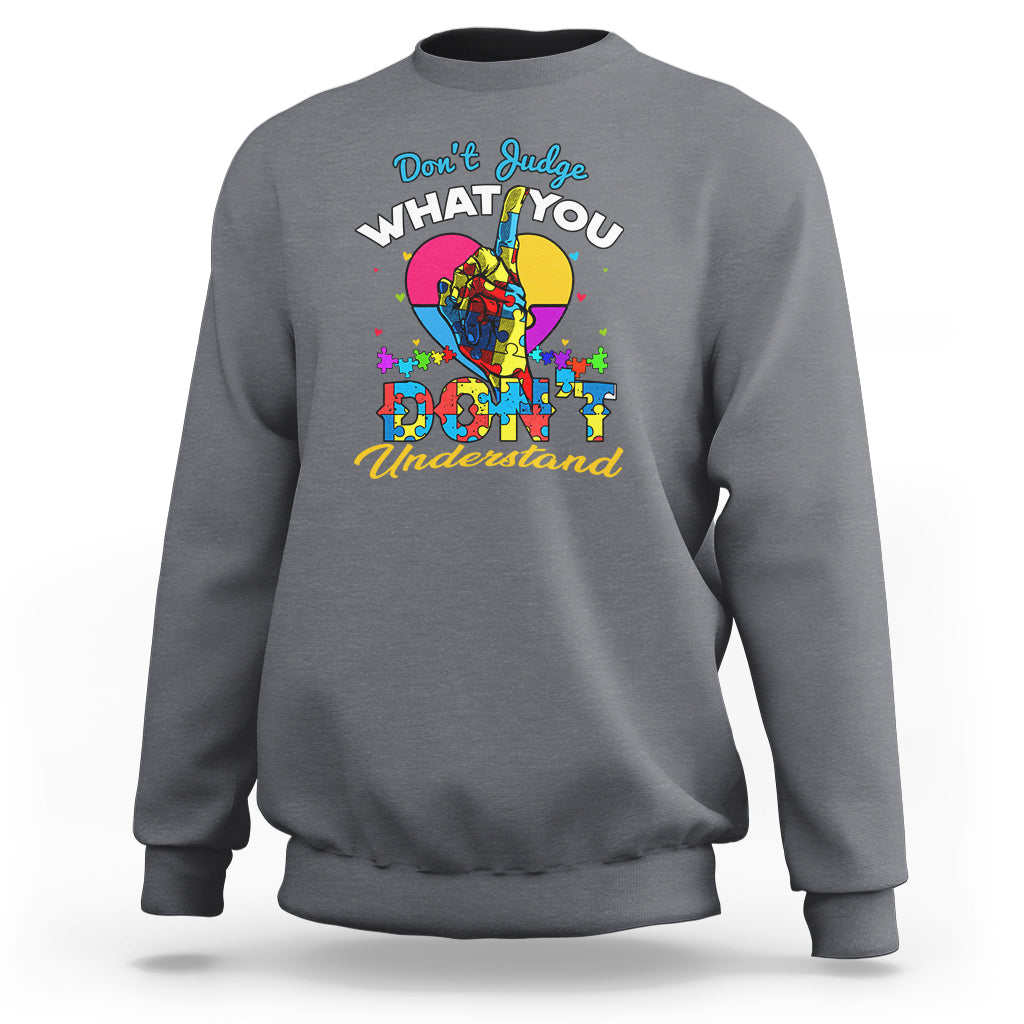 Autism Wareness Sweatshirt Dont Judge What You Dont Understand - Wonder Print Shop