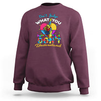 Autism Wareness Sweatshirt Dont Judge What You Dont Understand - Wonder Print Shop