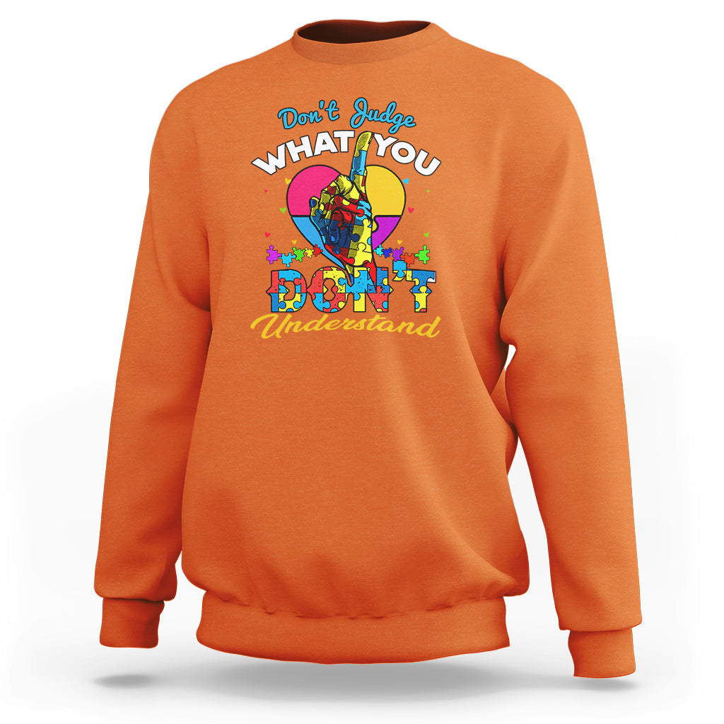 Autism Wareness Sweatshirt Dont Judge What You Dont Understand - Wonder Print Shop