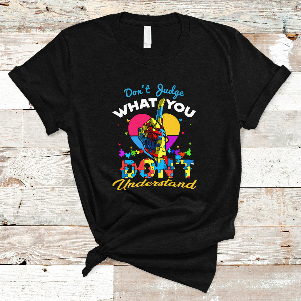 Autism Wareness T Shirt Dont Judge What You Dont Understand - Wonder Print Shop
