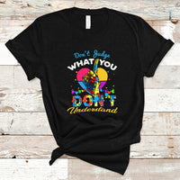 Autism Wareness T Shirt Dont Judge What You Dont Understand - Wonder Print Shop