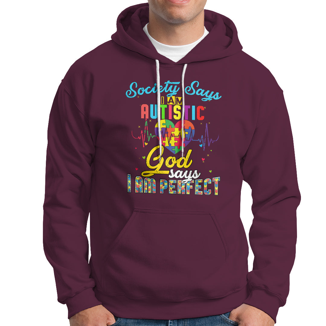 Autism Wareness Hoodie Society Says I Am Autistic, God Says I Am Perfect - Wonder Print Shop