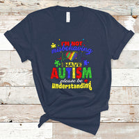 Autism Mom T Shirt Im Not Misbehaving - Wonder Print Shop