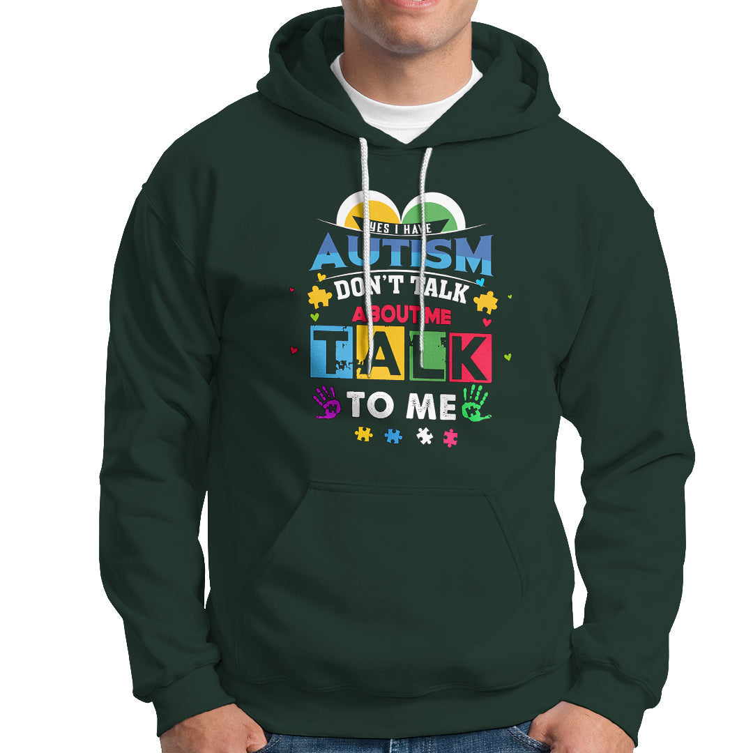 Autism Mom Hoodie Yes I Have Autism, Dont Talk About Me, Talk To Me - Wonder Print Shop