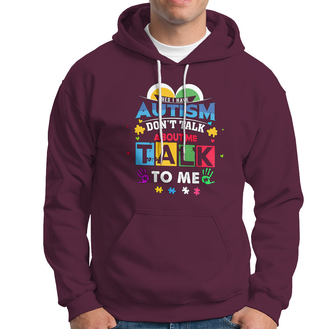 Autism Mom Hoodie Yes I Have Autism, Dont Talk About Me, Talk To Me - Wonder Print Shop