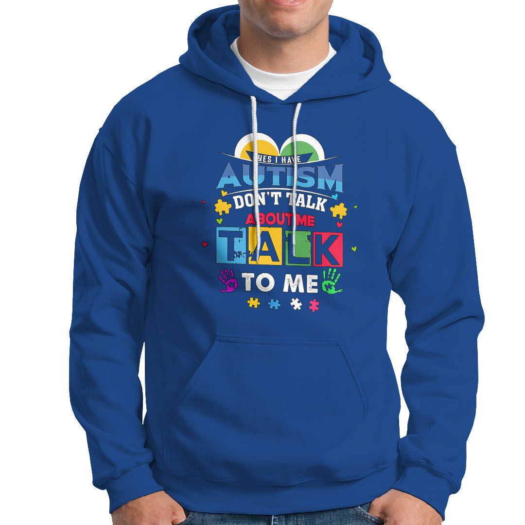 Autism Mom Hoodie Yes I Have Autism, Dont Talk About Me, Talk To Me - Wonder Print Shop