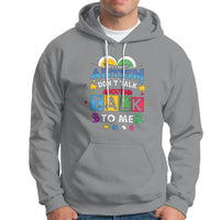 Autism Mom Hoodie Yes I Have Autism, Dont Talk About Me, Talk To Me - Wonder Print Shop
