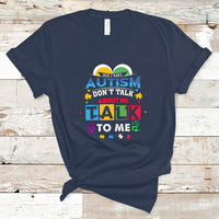 Autism Mom T Shirt Yes I Have Autism, Dont Talk About Me, Talk To Me - Wonder Print Shop