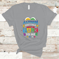 Autism Mom T Shirt Yes I Have Autism, Dont Talk About Me, Talk To Me - Wonder Print Shop
