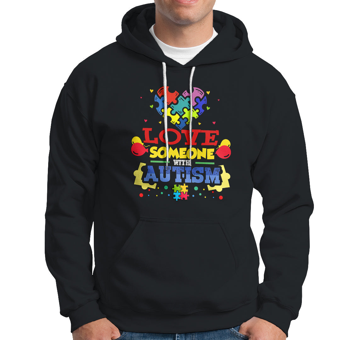 Love Someone With Autism Hoodie - Wonder Print Shop
