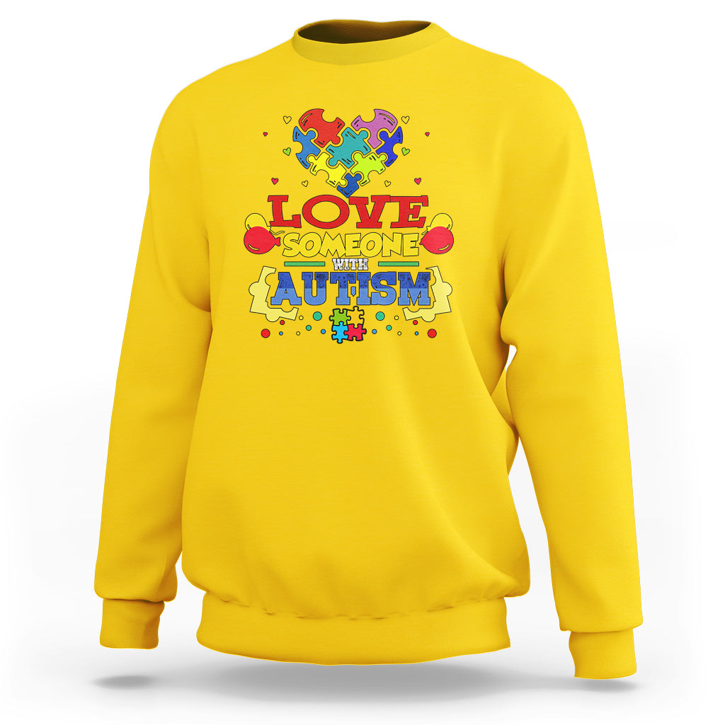 Love Someone With Autism Sweatshirt - Wonder Print Shop
