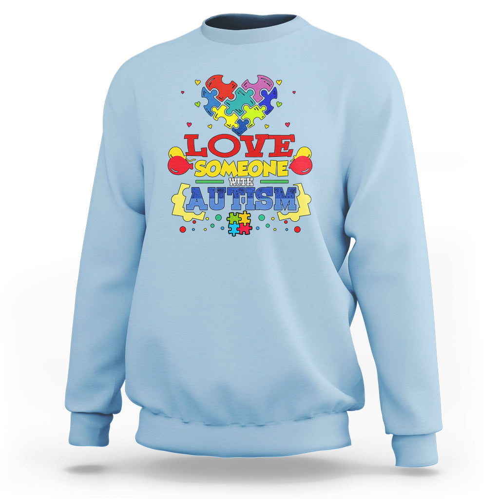 Love Someone With Autism Sweatshirt - Wonder Print Shop