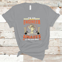 Im An Engineer T Shirt My Awesomeness Amazes Me too Some Times - Wonder Print Shop