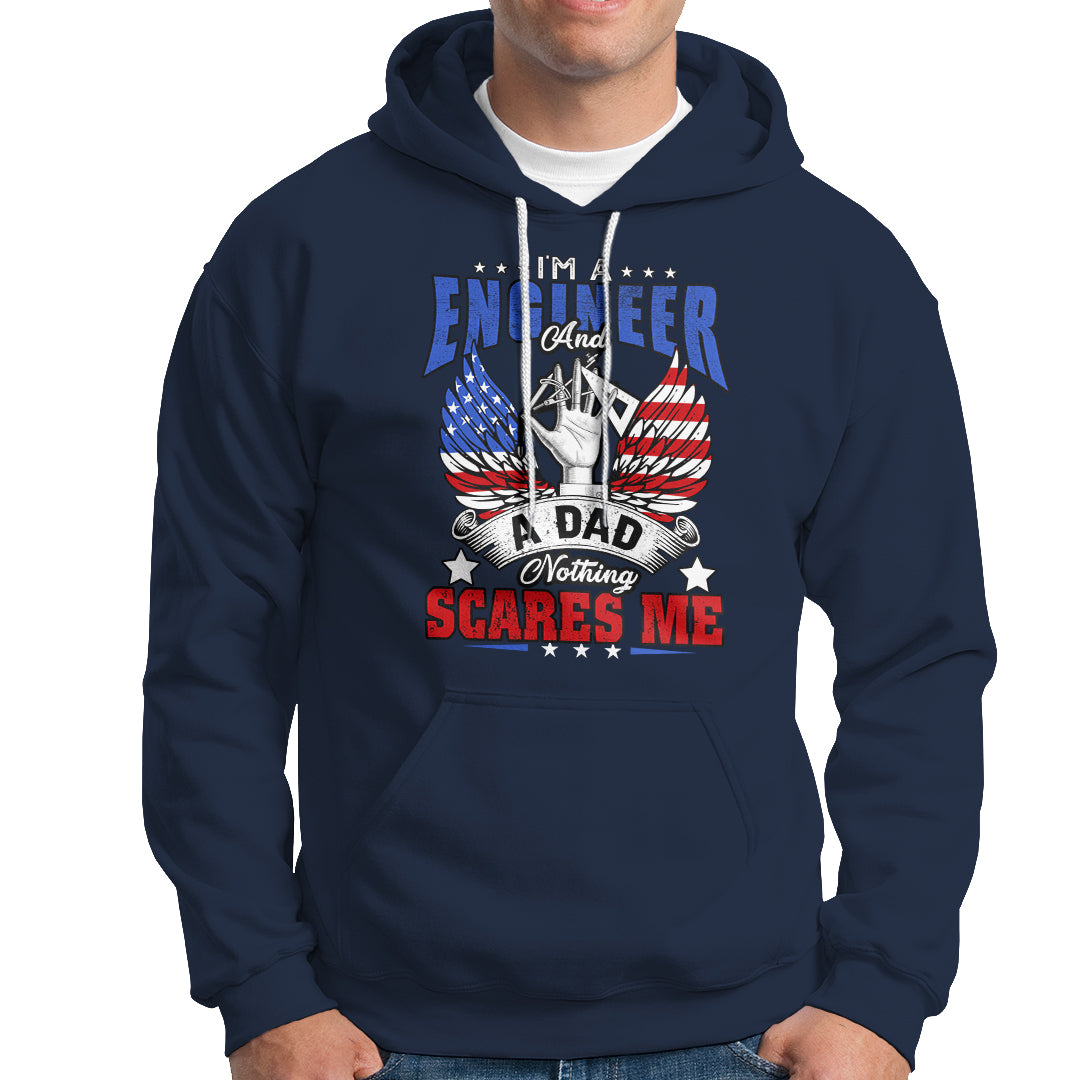 Engineer Dad Hoodie Nothing Scares Me - Wonder Print Shop