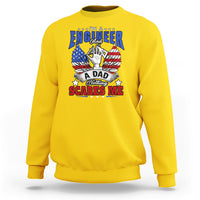 Engineer Dad Sweatshirt Nothing Scares Me - Wonder Print Shop
