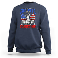 Engineer Dad Sweatshirt Nothing Scares Me - Wonder Print Shop