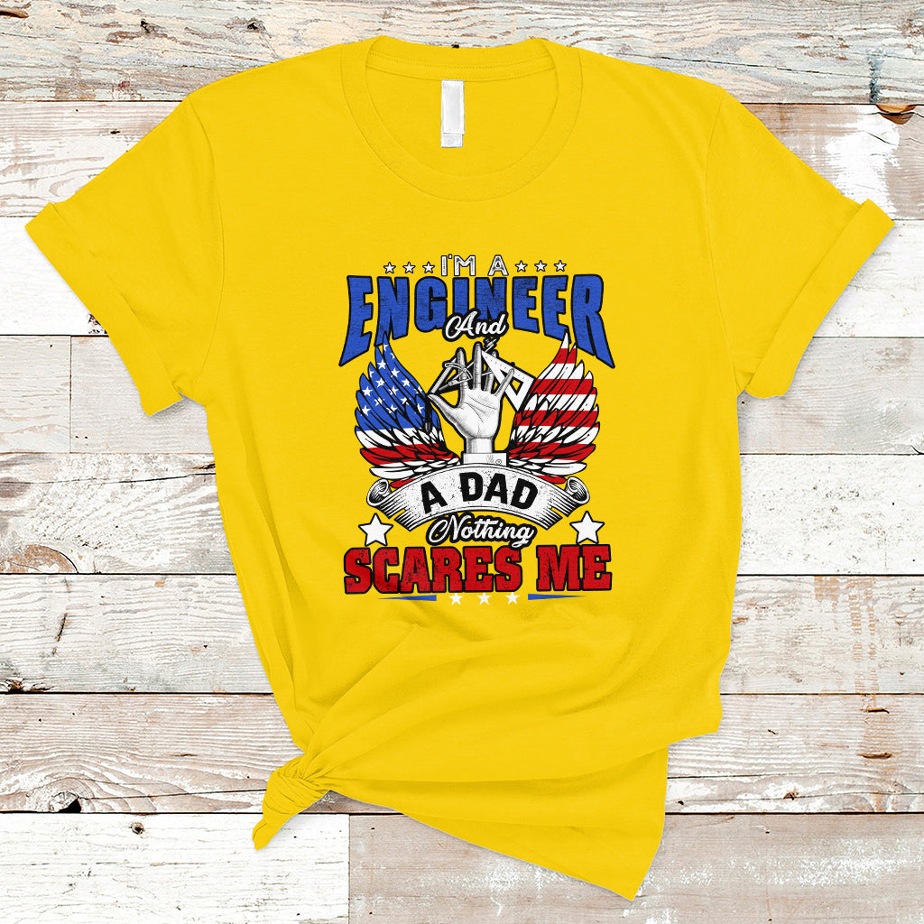 Engineer Dad T Shirt Nothing Scares Me - Wonder Print Shop