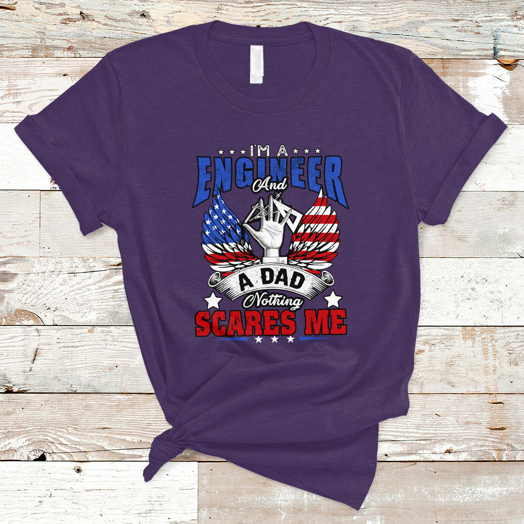 Engineer Dad T Shirt Nothing Scares Me - Wonder Print Shop