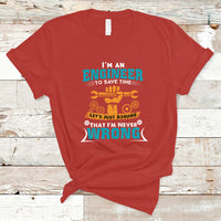 Im An Engineer T Shirt To Save Time Lets Just Assume That Im Never Wrong - Wonder Print Shop