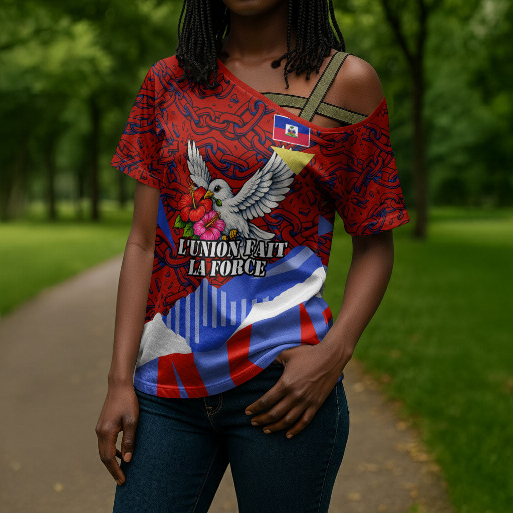Haiti Flag Day Soul Of The Free L Union Fait La Force Cross Shoulder Shirt Peace Dove And Power Fist Art With Hibiscus And Broken Chains