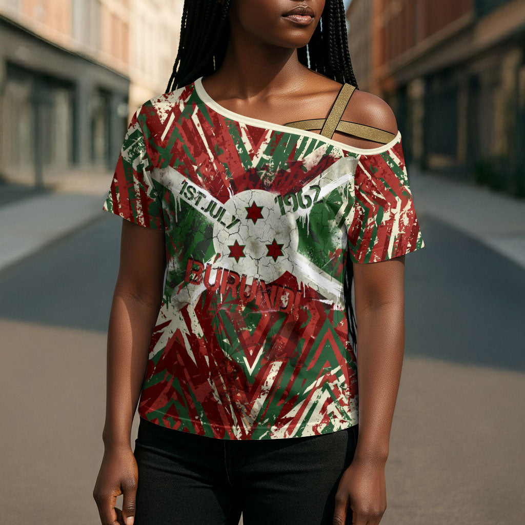 Burundi Independence Day Cross Shoulder Shirt 1st July 1962 Distressed Grunge Flag Art - Broken Chains And Freedom Star