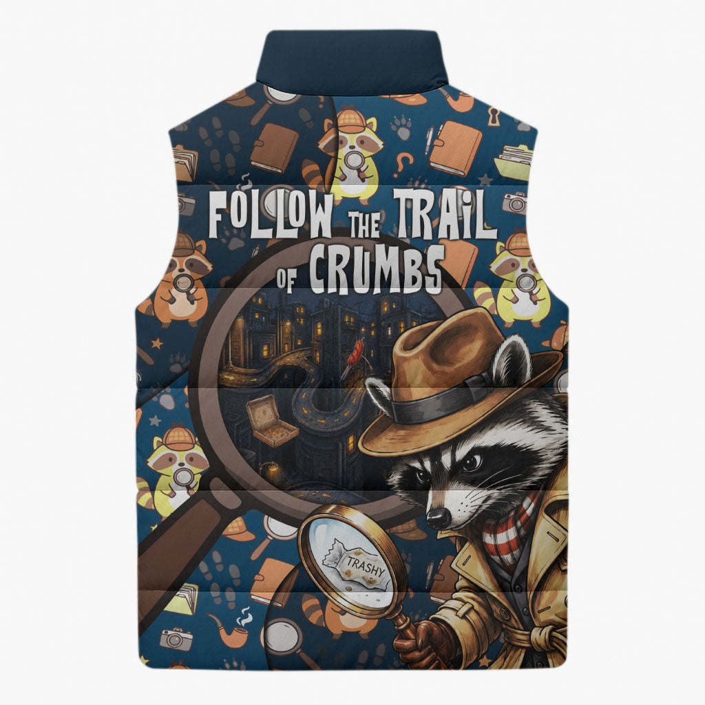 Jimothy The Raccoon The Trash Detective Sleeveless Puffer Jacket Funny Noir Sleuth Missing Snacks Crime Mystery