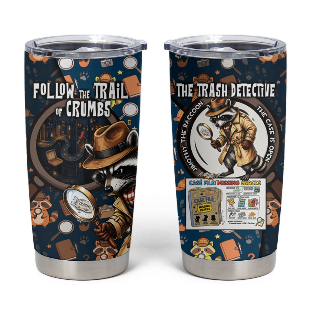 Jimothy The Raccoon The Trash Detective Tumbler Cup Funny Noir Sleuth Missing Snacks Crime Mystery