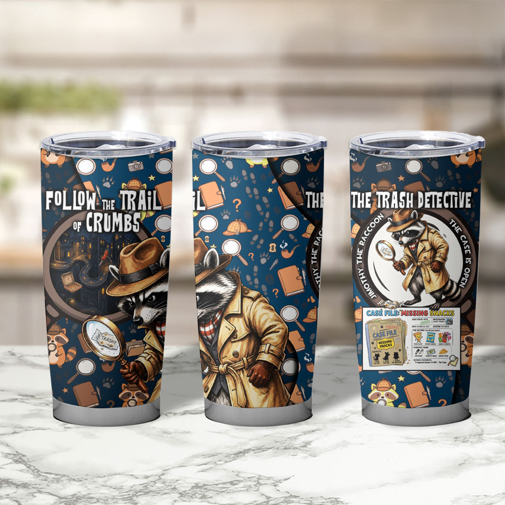 Jimothy The Raccoon The Trash Detective Tumbler Cup Funny Noir Sleuth Missing Snacks Crime Mystery