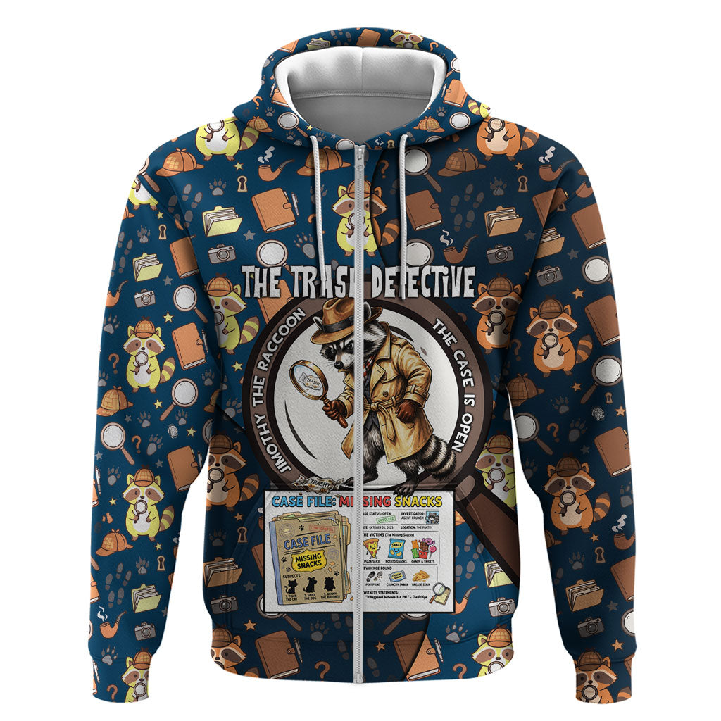 Jimothy The Raccoon The Trash Detective Zip Hoodie Funny Noir Sleuth Missing Snacks Crime Mystery