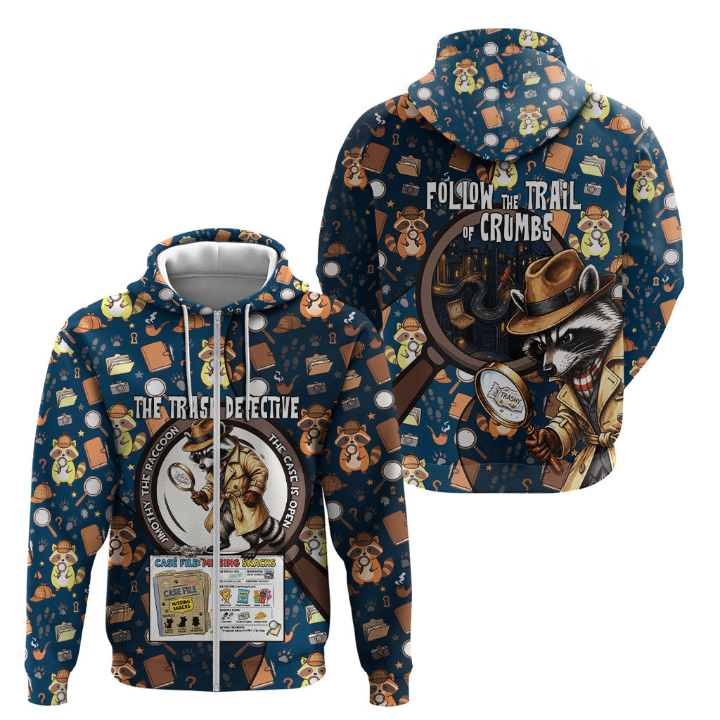 Jimothy The Raccoon The Trash Detective Zip Hoodie Funny Noir Sleuth Missing Snacks Crime Mystery