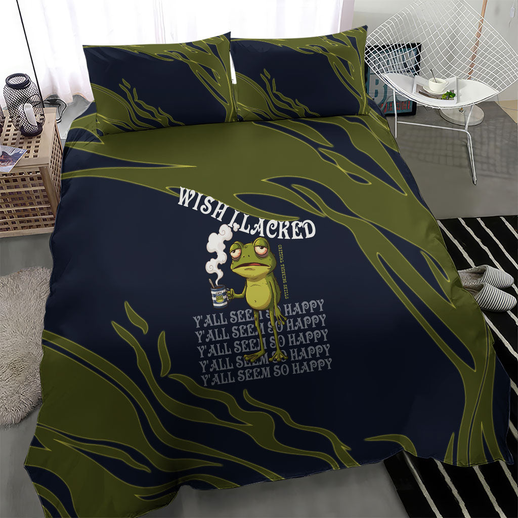 Wish I Lacked Critical Thinking Skills Y'all Seem So Happy Frog Bedding Set Funny Overthinking Meme