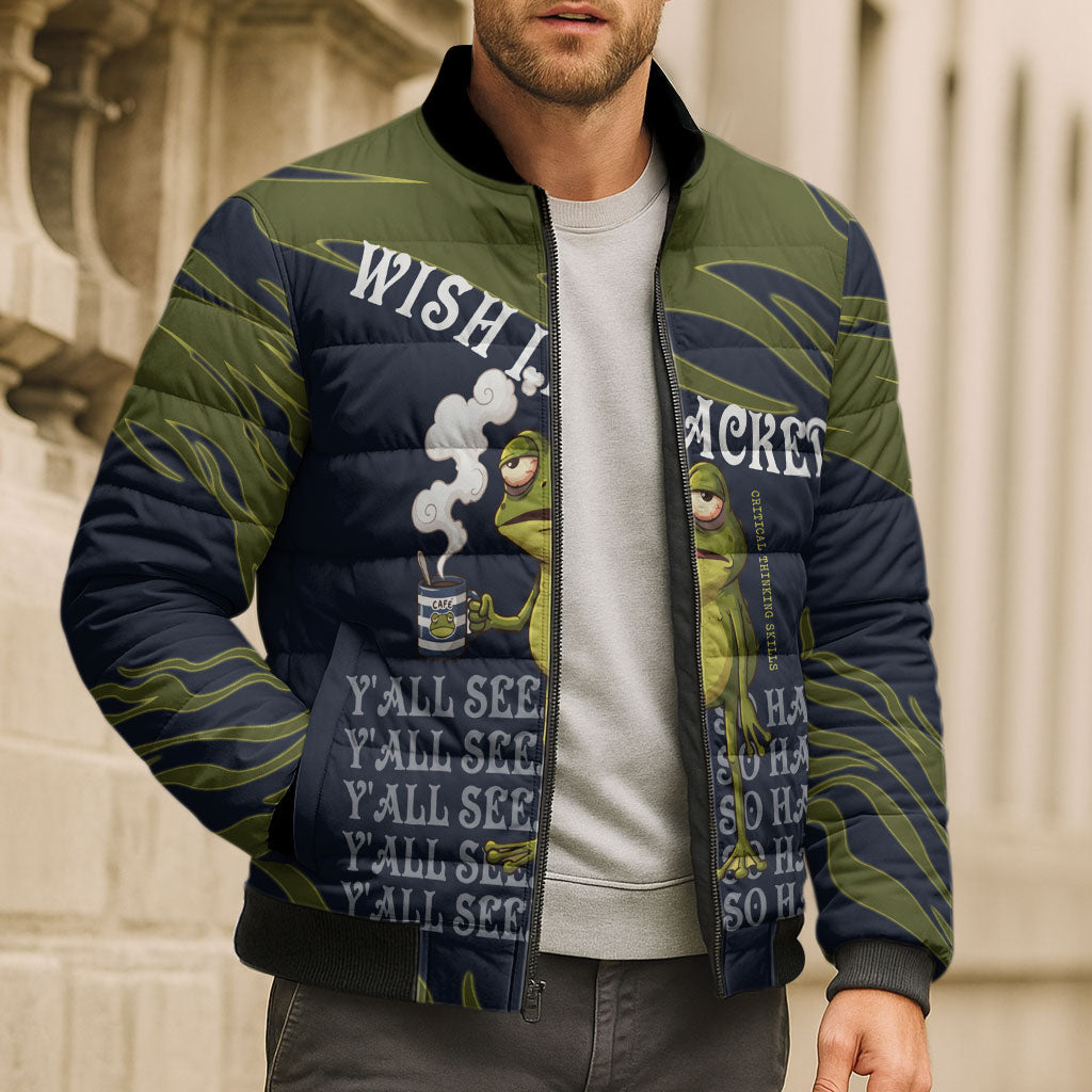 Wish I Lacked Critical Thinking Skills Y'all Seem So Happy Frog Bomber Puffer Jacket Funny Overthinking Meme